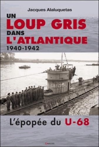 Un loup gris dans l'Atlantique - 1940-1942 9782733911488