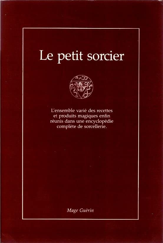 Le petit sorcier L'ensemble varié des recettes et produits magiques Encyclopédie de sorcellerie 