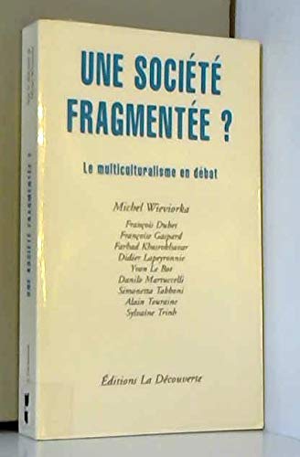 Une société fragmentée ?: Le multiculturalisme en débat 9782707125972