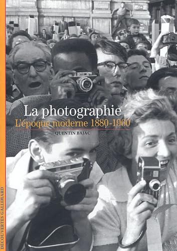 La photographie: L'époque moderne 1880-1960 9782070300693