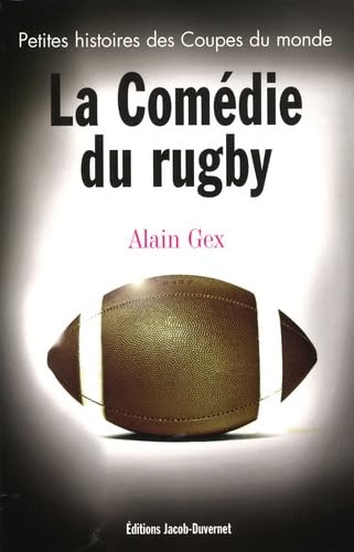 La comédie du rugby: Petites histoires de la Coupe du monde 9782847241587