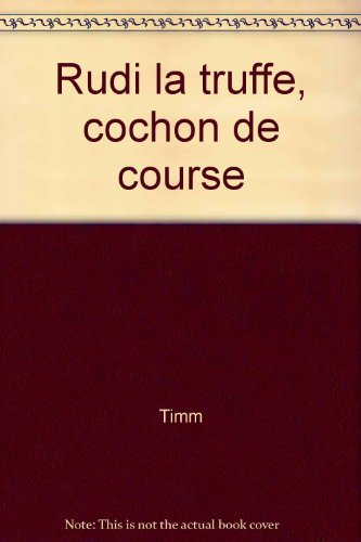 Rudi la Truffe, cochon de course 9782867268601