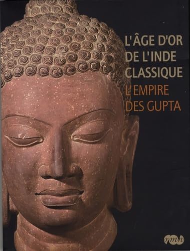 L AGE D OR DE L INDE CLASSIQUE - L EMPIRE DES GUPTA 9782711852123
