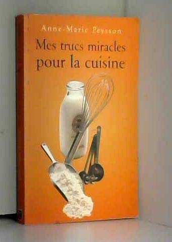 Trucs Miracles pour la Cuisine (Mes) 9782743433741