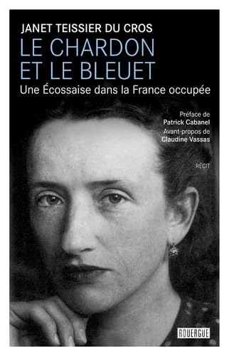 Le chardon et le bleuet: Une Écossaise dans la France occupée 9782812612077