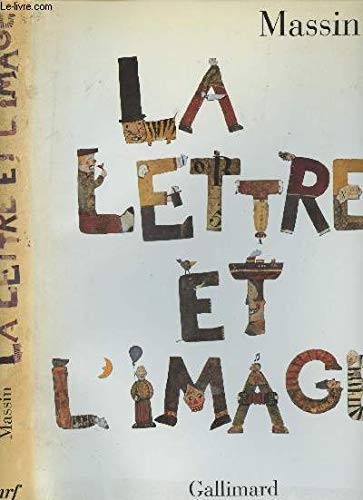 La Lettre et l'image: La figuration dans l'alphabet latin du VIIIᵉ siècle à nos jours 9782070112579