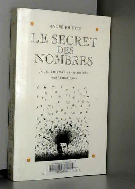 Le Secret Des Nombres. 2eme Edition Revue Et Augmentee 1997 9782226084705