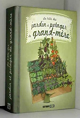 bible des jardin et potager de grand-mere (la) (0) 9782353558186