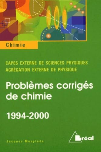 Capes externe 1994-2000, agrégation de physique 1994-2000 : problèmes de chimie avec solutions et annexes 9782842916091