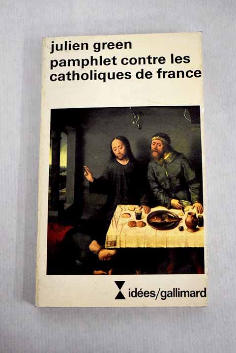 Pamphlet contre les catholiques de France, ce qu'il faut d'amour 9782070354580