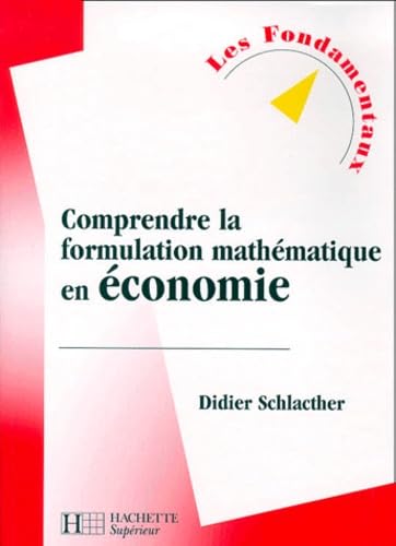 Comprendre la formulation mathématique en économie 9782011453549