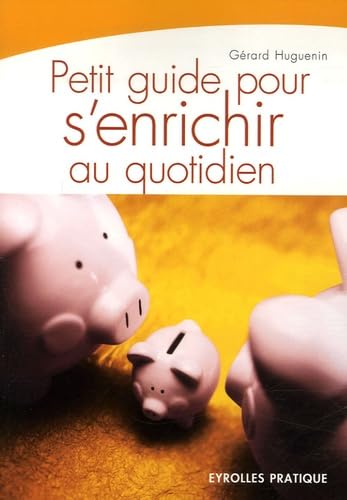 Petit guide pour s'enrichir au quotidien 9782708137820