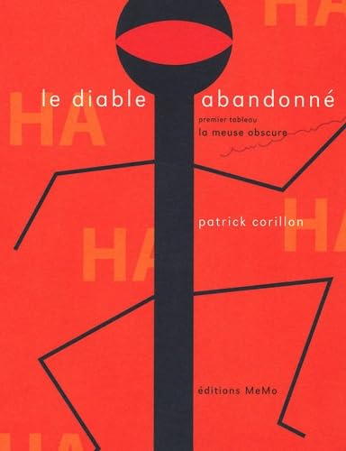Le diable abandonné: Premier tableau, La Meuse obscure 9782910391997