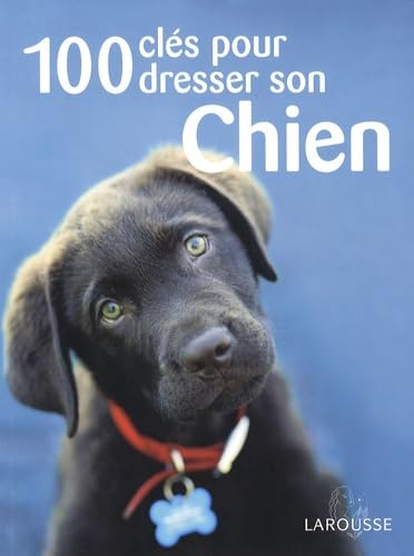 100 clés pour dresser son chien 9782035838674