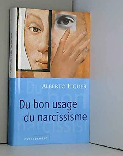 Du bon usage du narcissisme 9782702835906
