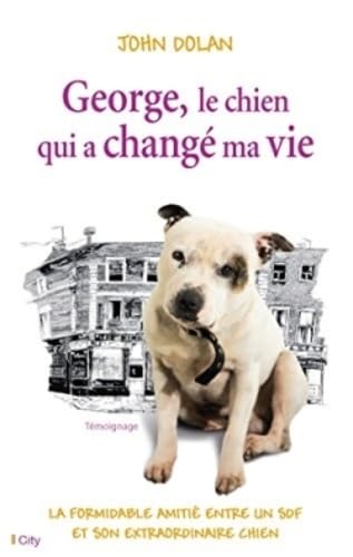 GEORGE LE CHIEN QUI A CHANGE MA VIE 9782824606088