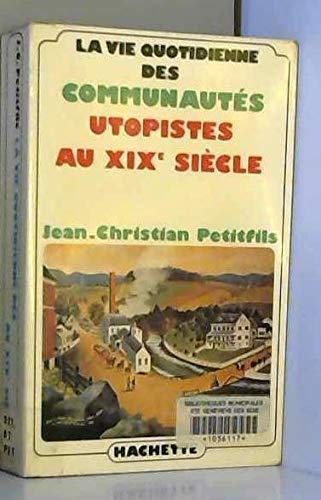 La Vie Quotidienne Des Communautes Utopistes 9782010072604