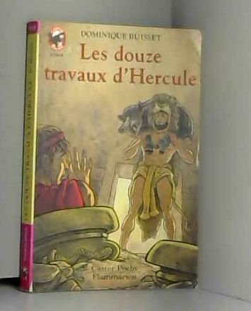 Douze travaux d'hercule (Les): - CONTES ET FABLES, JUNIOR DES 8/9ANS 9782081642584