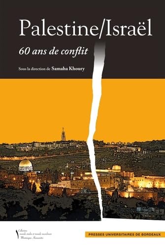 Palestine/Israël: 60 ans de conflit 9782867816123