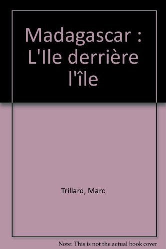 Madagascar : L'Ile derrière l'île 9782719105740