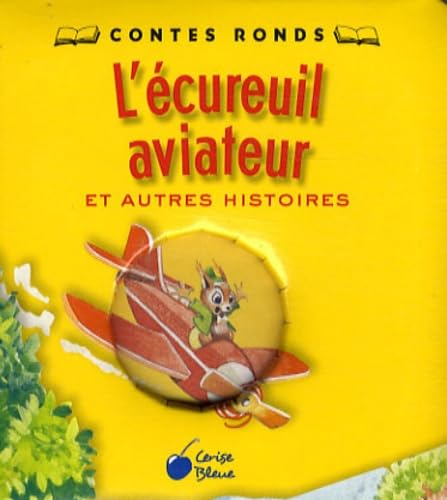 Ecureuil Aviateur et Autres Contes (l')(Contes Ronds) 9782758302360