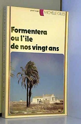 Formentera ou l'Île de nos vingt ans (Grand angle) 9782261004843