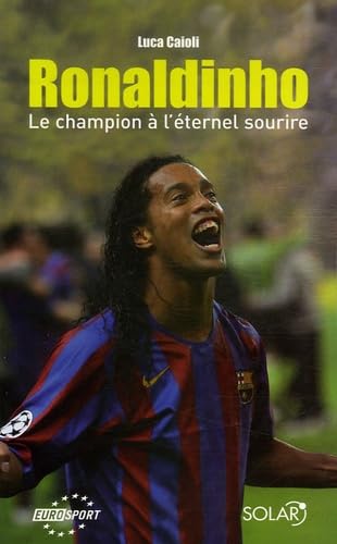 Ronaldinho: Le champion à l'éternel sourire 9782263042881