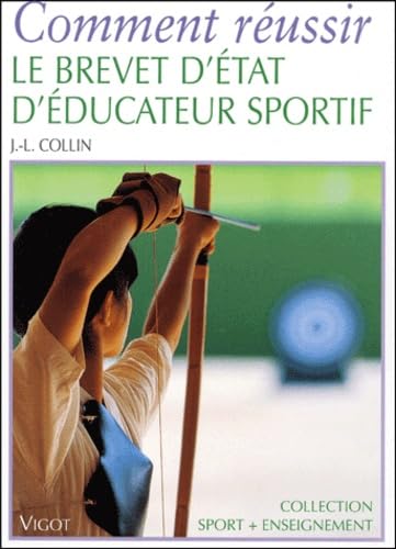 Comment réussir le brevet d'État d'éducateur sportif 9782711415243