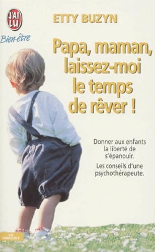Papa maman, laissez-moi le temps de rêver ! 9782290071328