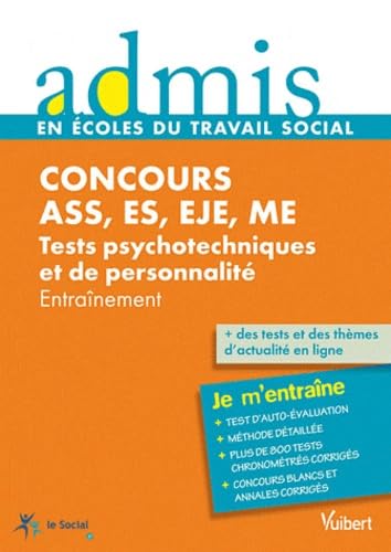 Concours ASS, ES, EJE, ME - Tests psychotechniques et de personnalité - Entraînement: Assistant de service social, Éducateur spécialisé, Éducateur de jeunes enfants, Moniteur-éducateur 9782311004137