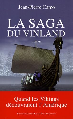 La Saga du Vinland - Quand les Vikings découvraient l'Amérique 9782753802926