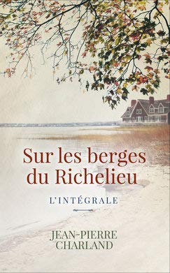 Sur les berges du Richelieu - L'intégrale 9782298151749