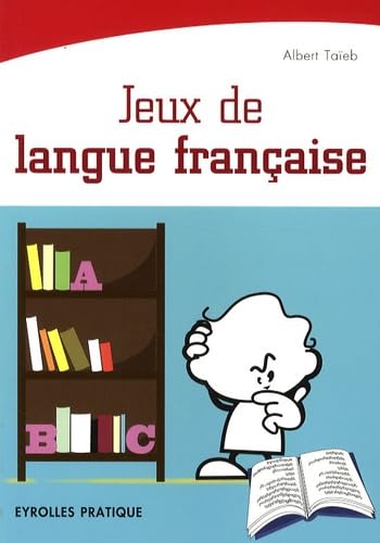 Jeux de langue française: Testez votre culture francophone en vous divertissant ! 9782212544206