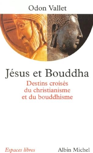 Jésus et Bouddha : Destins croisés du christianisme et du bouddhisme 9782226110978
