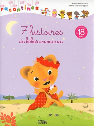 Les Racontines : 7 Histoires de Bebes Animaux - Dès 18 mois 9782244401171