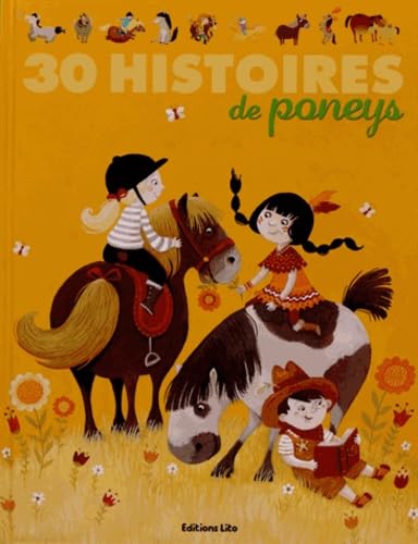 J'Aime les Histories : 30 Histoires de Poneys - De 4 à 6 ans 9782244417981