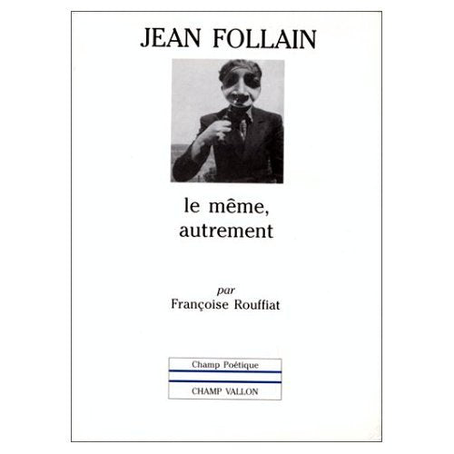 Jean Follain : le même, autrement 9782876732247