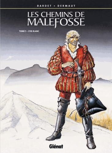 Les chemins de Malefosse, tome 5 : L'or blanc 9782723429948