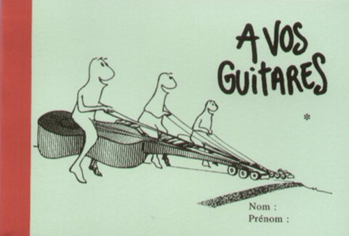 A Vos Guitares 9782844940032