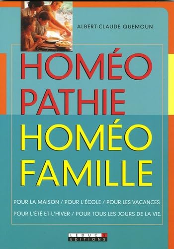 Homéopathie, homéofamille: Une médecine douce, non toxique, pour toute la famille 9782848990873