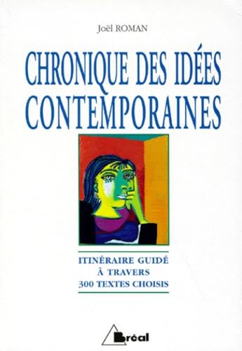 CHRONIQUES DES IDEES CONTEMPORAINES.: Ou itinéraire guidé à travers 300 textes choisis 9782853947558