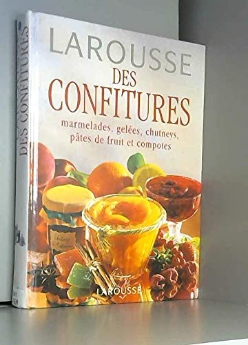 Larousse des confitures. Marmelades, gelées, chutneys, pâtes de fruit et compotes 9782035602039