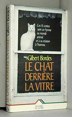 Le chat derrière la vitre: Et autres histoires d'animaux 9782738207760