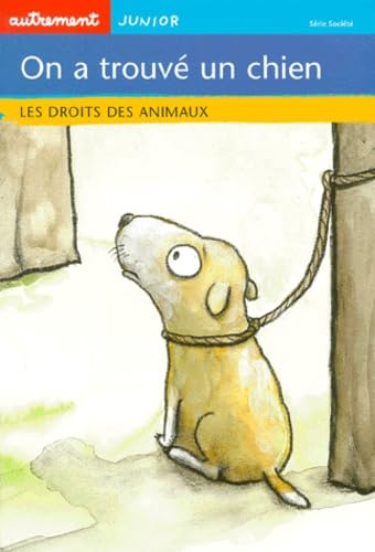On A Trouve Un Chien. Les Droits Des Animaux 9782746700536