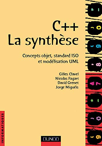C++. La synthèse : Concepts objet, standard Iso et Modélisation UML 9782100045150