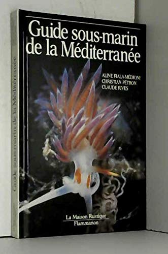 GUIDE SOUS-MARIN DE LA MEDITERRANEE 175 PHOTOGRAPHIES EN COULEUR 9782706609176