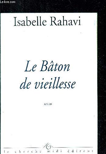 Le bâton de vieillesse 9782862745251