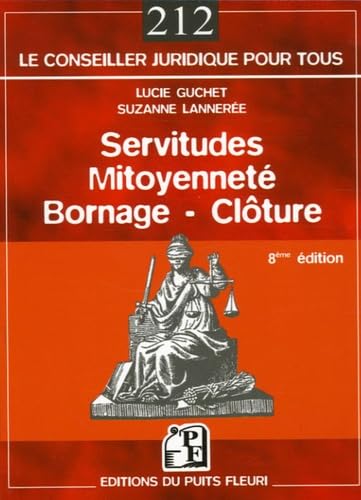 Servitudes - Mitoyenneté- Bornage - Clôture 9782867393068