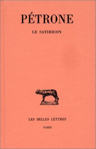 Le Satiricon (Collection Des Universites De France) (French Edition) by P??TRONE (1923-01-01) 