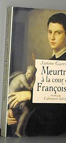 Meurtres à la cour de François Ier 9782702124352